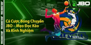 Ca Cuoc Bong Chuyen JBO – Meo Doc Keo Va Kinh Nghiem