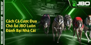 Cach Ca Cuoc Dua Cho Ao JBO Luon Danh Bai Nha Cai