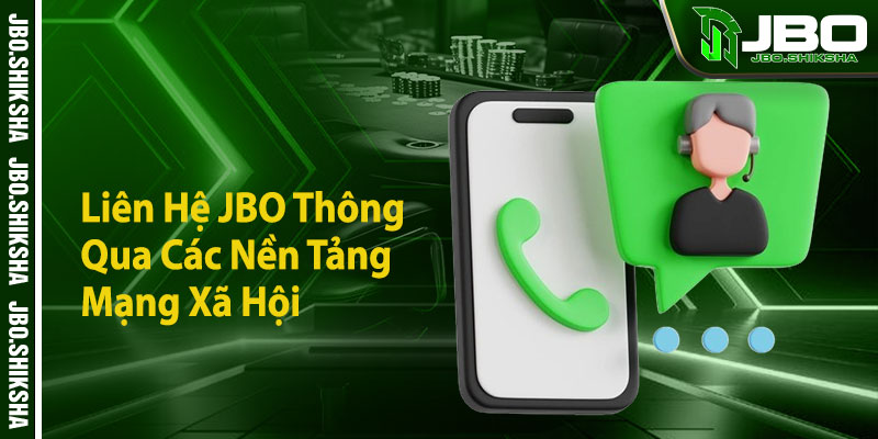 Liên Hệ JBO Thông Qua Các Nền Tảng Mạng Xã Hội