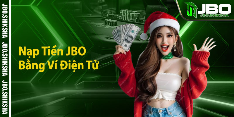 Nạp Tiền JBO Bằng Ví Điện Tử