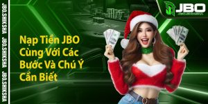 Nap Tien JBO Cung Voi Cac Buoc Va Chu Y Can Biet 1