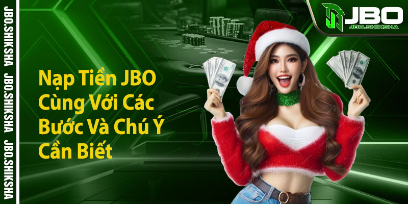 Nap Tien JBO Cung Voi Cac Buoc Va Chu Y Can Biet 1